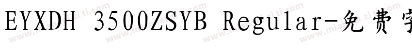 EYXDH 3500ZSYB Regular字体转换